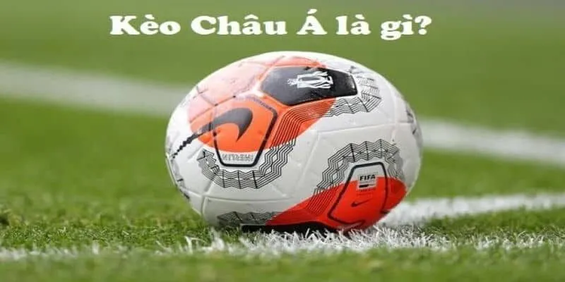 Thế nào là soi kèo Châu Á?